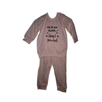 Pyjama met opdruk Als IK niet SLAAP... slaapt niemand! - verschillende maten en kleuren